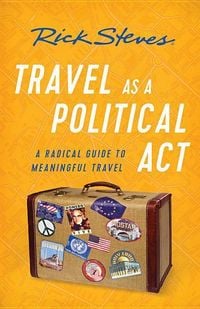 Produktbild: Steves, R: Rick Steves Travel as a Political Act