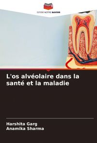 Produktbild: L'os alv&eacute;olaire dans la sant&eacute; et la maladie