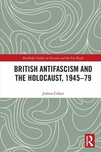 Produktbild: British Antifascism and the Holocaust, 1945-79