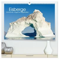 Produktbild: Eisberge - Gr&ouml;nlands magische Eisgestalten (hochwertiger Premium Wandkalender 2026 DIN A2 quer), Kunstdruck in Hochglanz