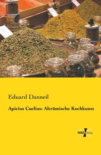 Produktbild: Apicius Caelius: Altr&ouml;mische Kochkunst
