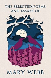 Produktbild: The Selected Poems and Essays of Mary Webb