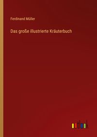 Produktbild: Das gro&szlig;e illustrierte Kr&auml;uterbuch