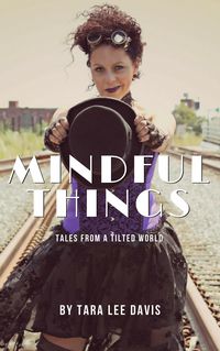 Produktbild: Mindful Things: Tales from a Tilted World