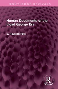 Produktbild: Pike, E: Human Documents of the Lloyd George Era