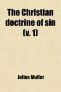 Produktbild: The Christian Doctrine of Sin (Volume 1)
