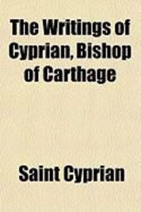Produktbild: The Writings of Cyprian, Bishop of Carthage