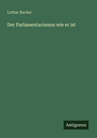 Produktbild: Der Parlamentarismus wie er ist