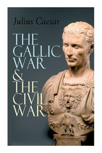 Produktbild: The Gallic War & The Civil War
