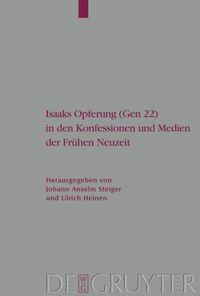 Produktbild: Isaaks Opferung (Gen 22) in den Konfessionen und Medien der Fr&uuml;hen Neuzeit