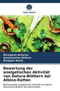 Produktbild: Bewertung der analgetischen Aktivit&auml;t von Datura-Bl&auml;ttern bei Albino-Ratten