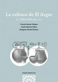 Produktbild: La cultura de El Argar : (c. 2200-1550 cal a. C.)