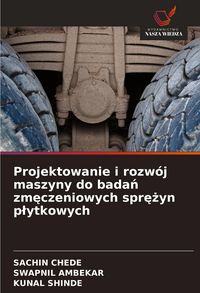 Produktbild: Projektowanie i rozw&oacute;j maszyny do bada&iquest; zm&iquest;czeniowych spr&iquest;&iquest;yn p&iquest;ytkowych