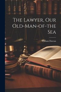 Produktbild: The Lawyer, Our Old-Man-of-the Sea