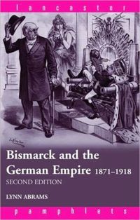 Bild vom Artikel Abrams, L: Bismarck and the German Empire vom Autor Lynn Abrams