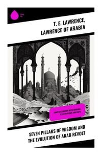 Produktbild: Seven Pillars of Wisdom and the Evolution of Arab Revolt