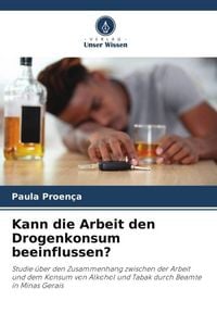 Produktbild: Kann die Arbeit den Drogenkonsum beeinflussen?