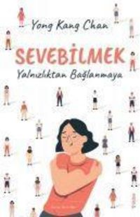 Produktbild: Sevebilmek - Yalnizliktan Baglanmaya