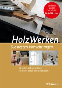 Produktbild: HolzWerken Die besten Vorrichtungen