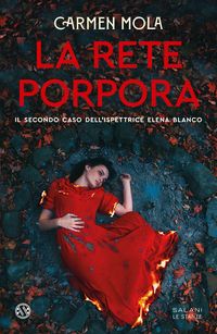 Produktbild: La rete porpora. Il secondo caso dell'ispettrice Elena Blanco