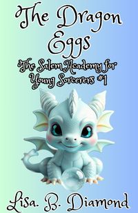 Produktbild: The Dragon Eggs (The Salem Academy for Young Sorcerers, #1)