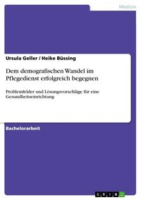 Produktbild: Dem demografischen Wandel im Pflegedienst erfolgreich begegnen