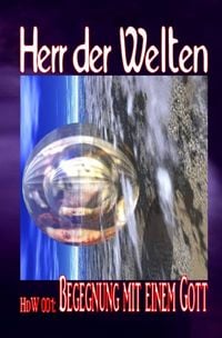 Produktbild: HERR DER WELTEN Einzelausgabe / HERR DER WELTEN 001: Begegnung mit einem Gott