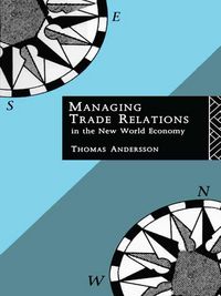 Produktbild: Managing Trade Relations in the New World Economy