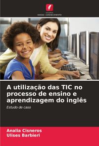 Produktbild: A utiliza&ccedil;&atilde;o das TIC no processo de ensino e aprendizagem do ingl&ecirc;s