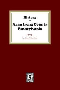 Produktbild: History of Armstrong County, Pennsylvania