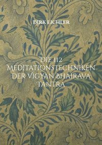 Produktbild: Die 112 Meditationstechniken der Vigyan Bhairava Tantra