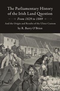 Produktbild: The Parliamentary History of the Irish Land Question From 1829 to 1869