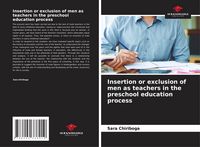 Produktbild: Insertion or exclusion of men as teachers in the preschool education process