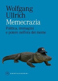 Produktbild: Memecrazia. Politica, immagini e potere nell'era dei meme