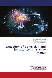 Produktbild: Detection of bone, skin and lung cancer in a x-ray images