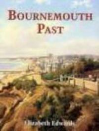 Produktbild: Edwards, E: Bournemouth Past