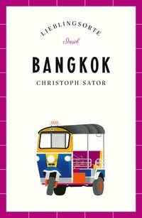 Bild vom Artikel Bangkok Reiseführer LIEBLINGSORTE vom Autor Christoph Sator