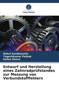 Produktbild: Entwurf und Herstellung eines Zahnradpr&uuml;fstandes zur Messung von Verbundstofffehlern