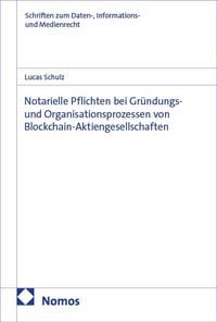 Produktbild: Notarielle Pflichten bei Gr&uuml;ndungs- und Organisationsprozessen von Blockchain-Aktiengesellschaften