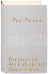 Bild vom Artikel Der Streit um den katholischen Modernismus vom Autor Peter Neuner