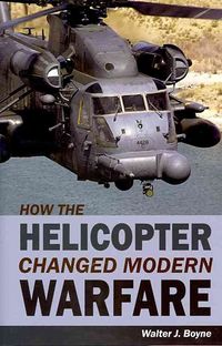 Produktbild: Boyne, W: How the Helicopter Changed Modern Warfare
