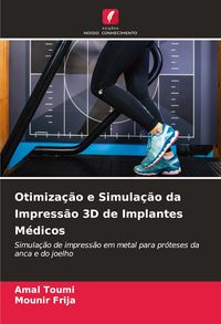 Produktbild: Otimiza&ccedil;&atilde;o e Simula&ccedil;&atilde;o da Impress&atilde;o 3D de Implantes M&eacute;dicos