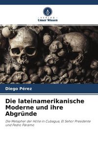 Produktbild: Die lateinamerikanische Moderne und ihre Abgr&uuml;nde