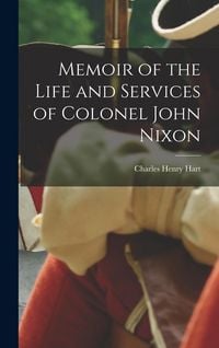 Produktbild: Memoir of the Life and Services of Colonel John Nixon