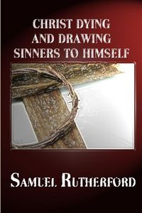 Produktbild: Christ Dying and Drawing Sinners To Himself