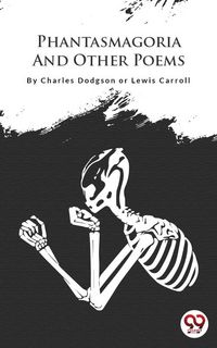 Produktbild: Phantasmagoria And Other Poems