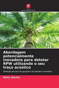 Produktbild: Abordagem potencialmente inovadora para detetar RPW utilizando o seu tra&ccedil;o ac&uacute;stico
