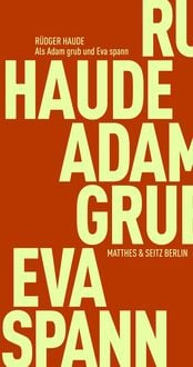 Bild vom Artikel Als Adam grub und Eva spann vom Autor Rüdiger Haude