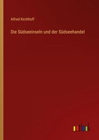 Produktbild: Die S&uuml;dseeinseln und der S&uuml;dseehandel