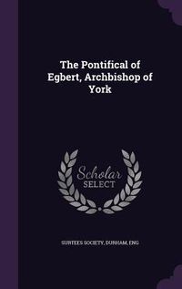 Produktbild: The Pontifical of Egbert, Archbishop of York